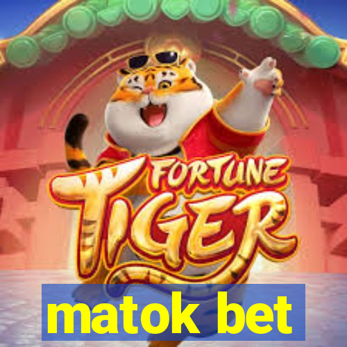 matok bet